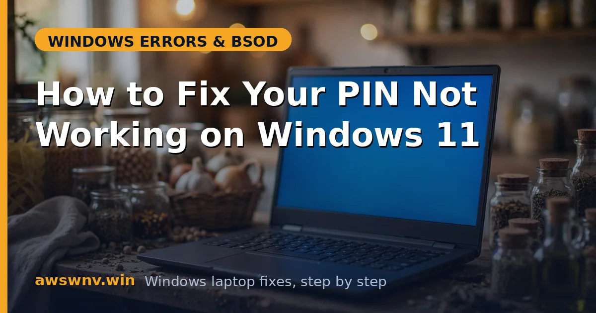 How to Fix Your PIN Not Working on Windows 11