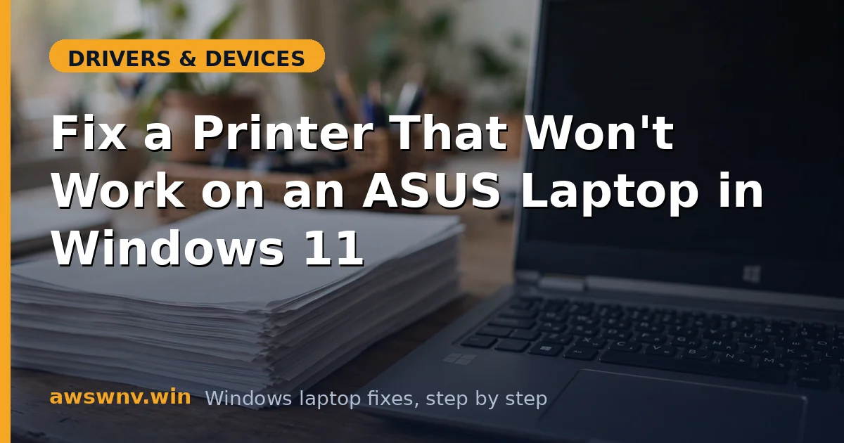 Fix a Printer That Won't Work on an ASUS Laptop in Windows 11
