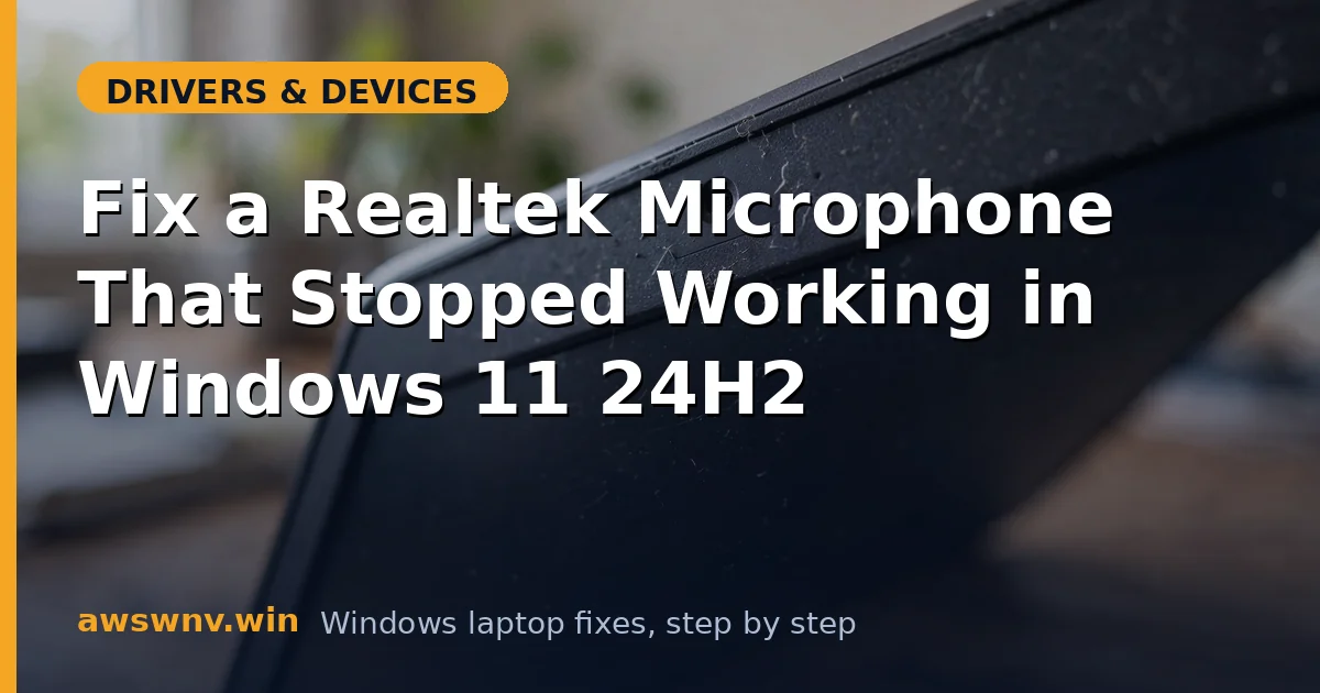 Fix a Realtek Microphone That Stopped Working in Windows 11 24H2