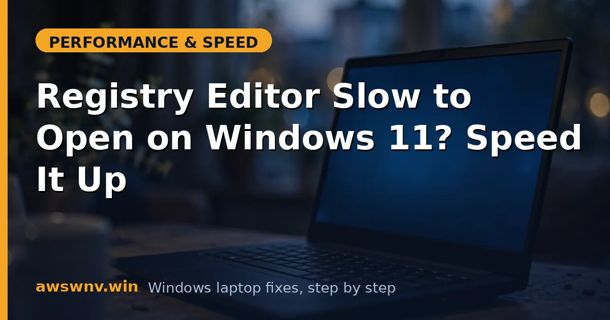 Registry Editor Slow to Open on Windows 11? Speed It Up