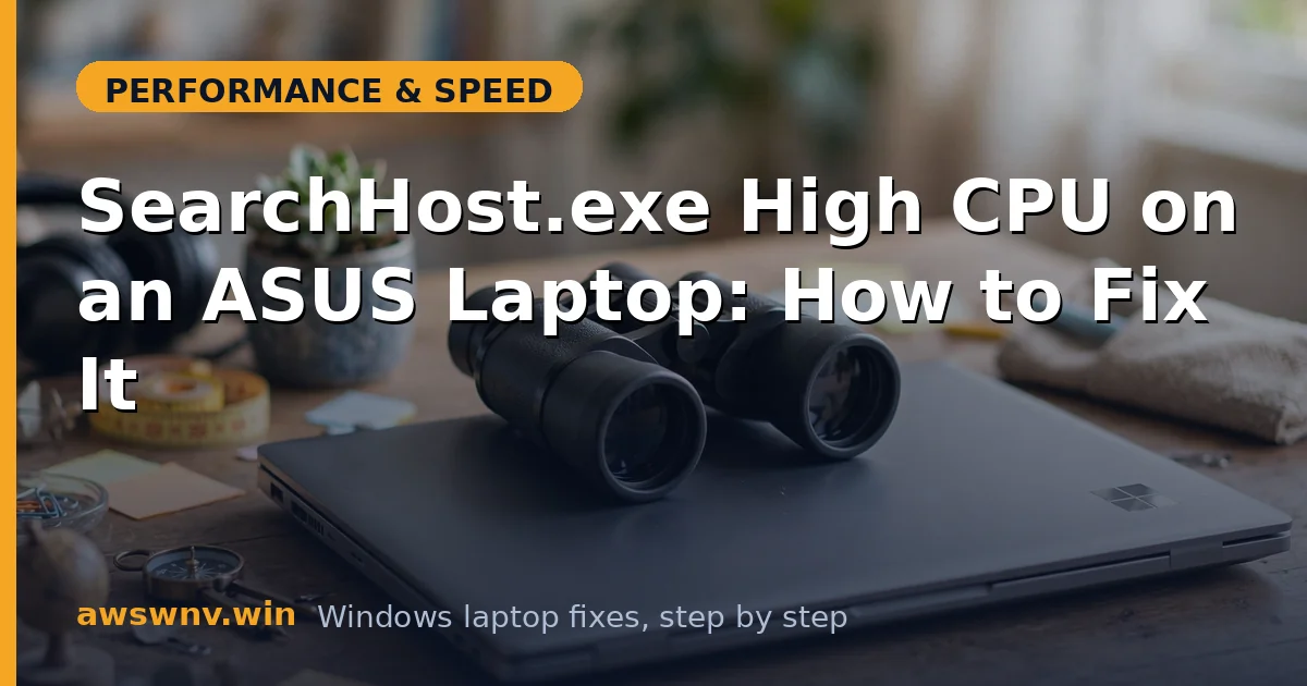 SearchHost.exe High CPU on an ASUS Laptop: How to Fix It