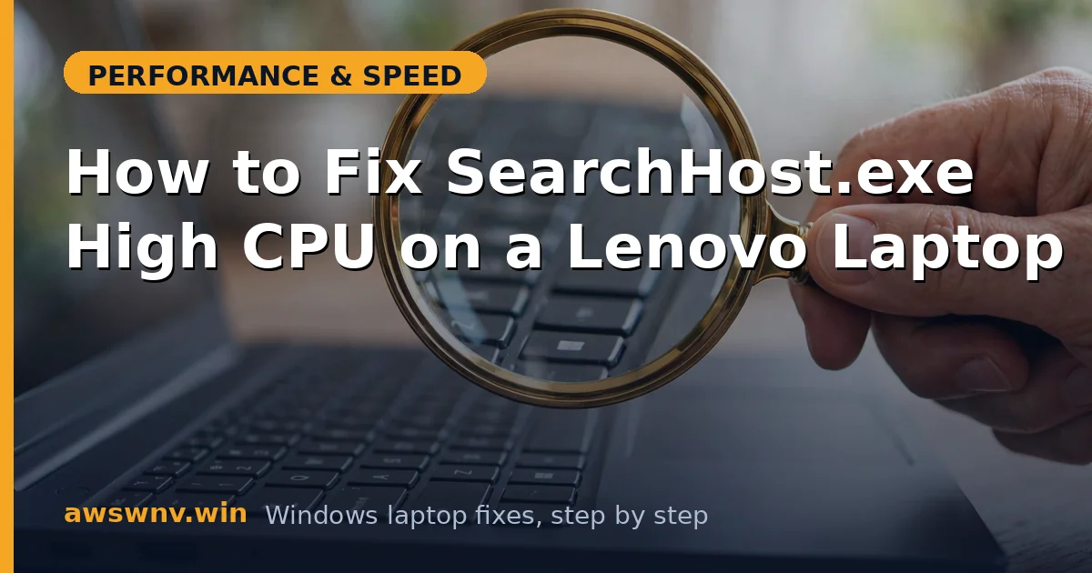 How to Fix SearchHost.exe High CPU on a Lenovo Laptop