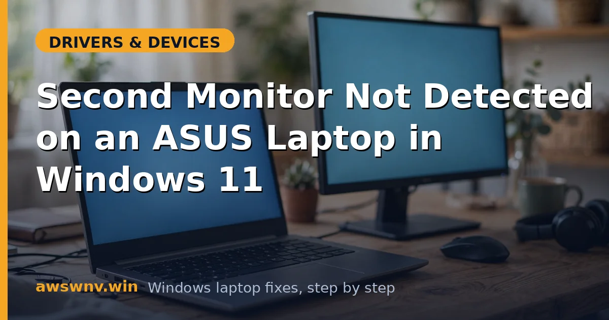 Second Monitor Not Detected on an ASUS Laptop in Windows 11