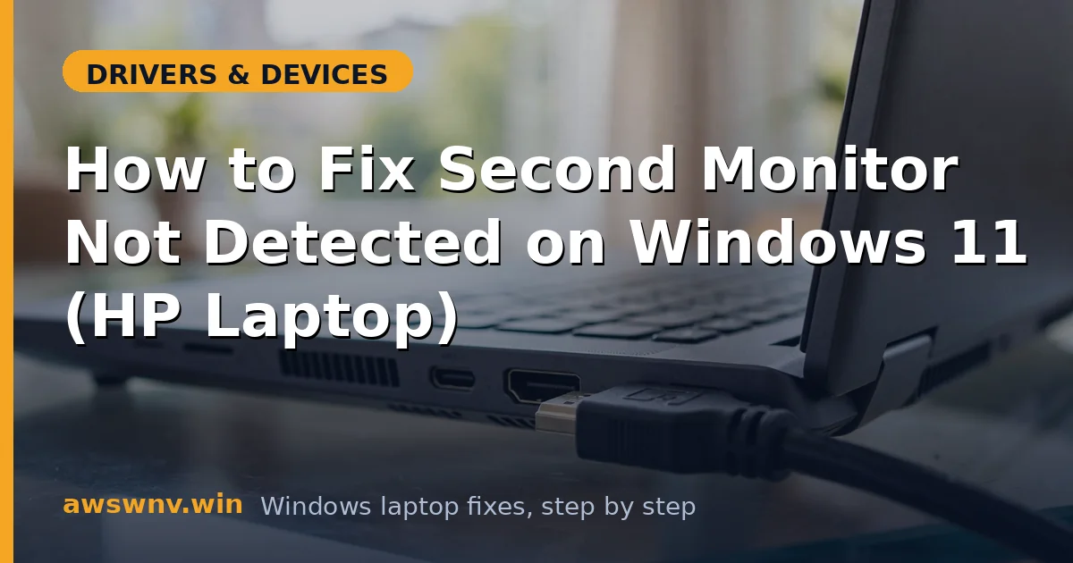 How to Fix Second Monitor Not Detected on Windows 11 (HP Laptop)