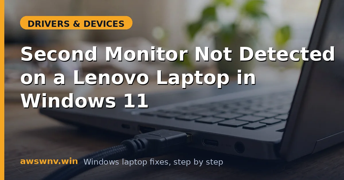 Second Monitor Not Detected on a Lenovo Laptop in Windows 11