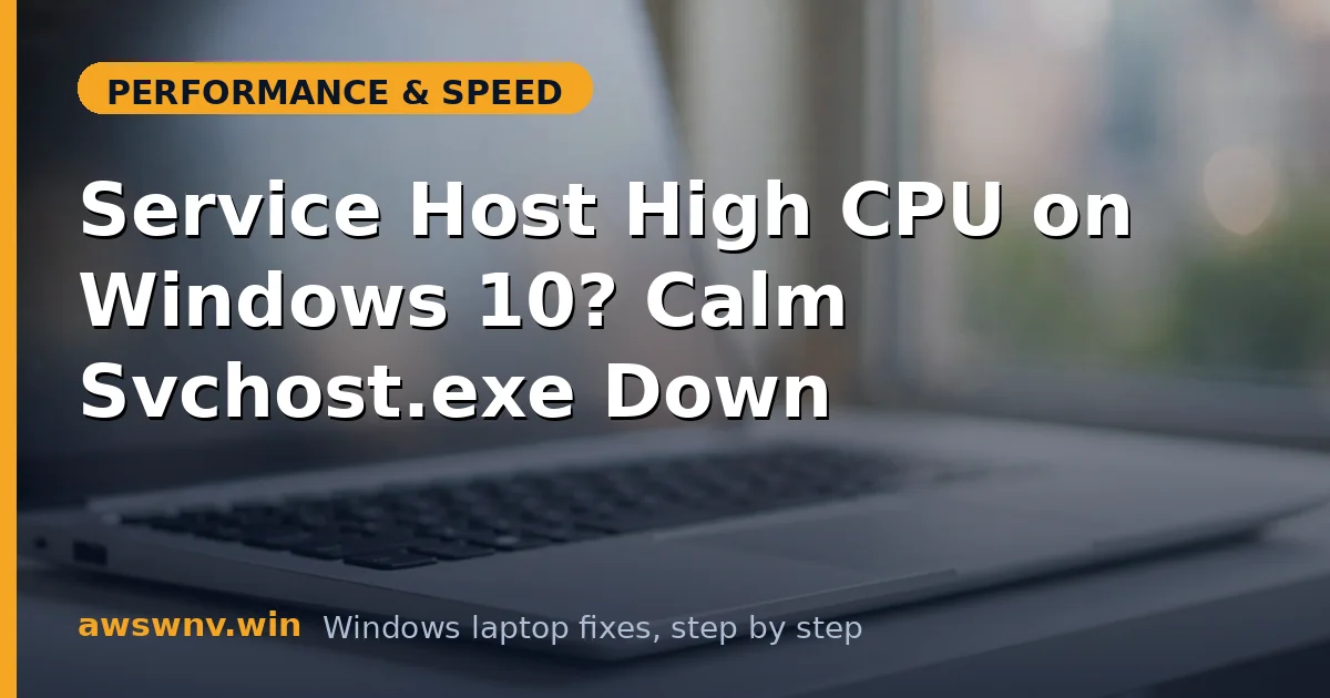 Service Host High CPU on Windows 10? Calm Svchost.exe Down