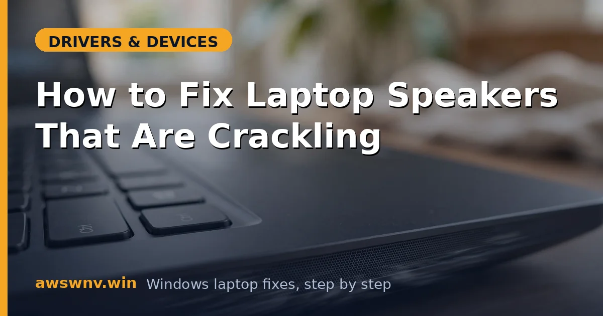 How to Fix Laptop Speakers That Are Crackling