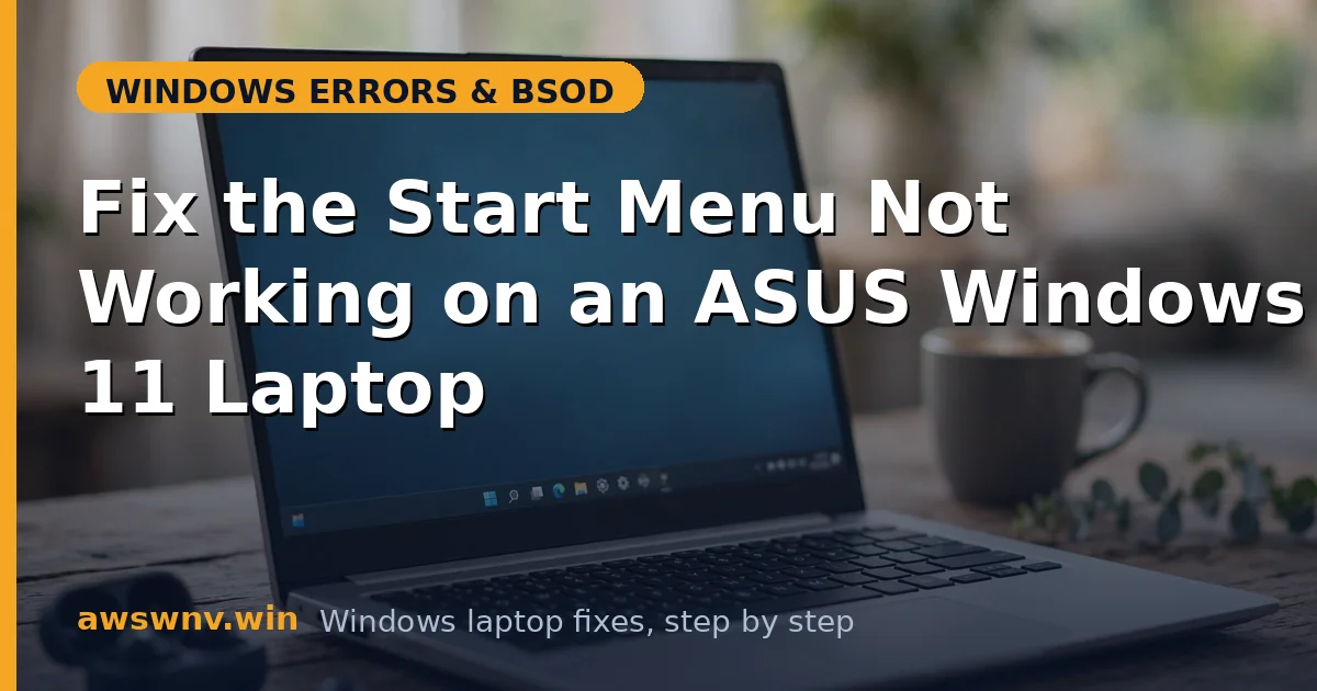 Fix the Start Menu Not Working on an ASUS Windows 11 Laptop