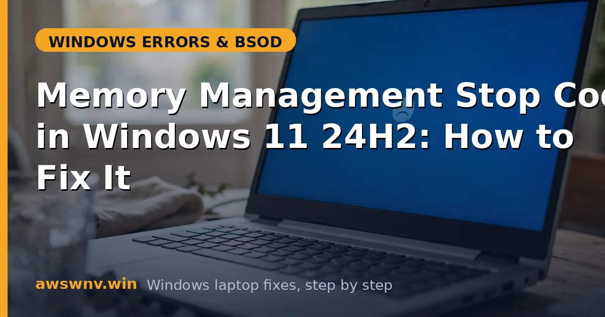 Memory Management Stop Code in Windows 11 24H2: How to Fix It