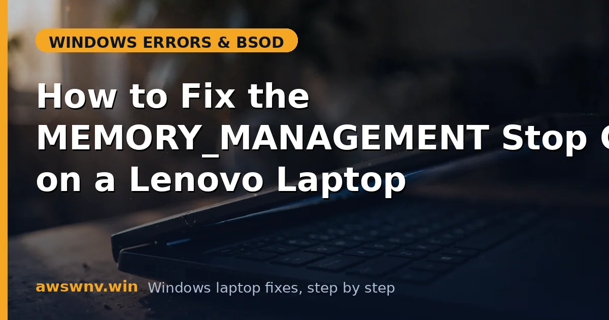 How to Fix the MEMORY_MANAGEMENT Stop Code on a Lenovo Laptop