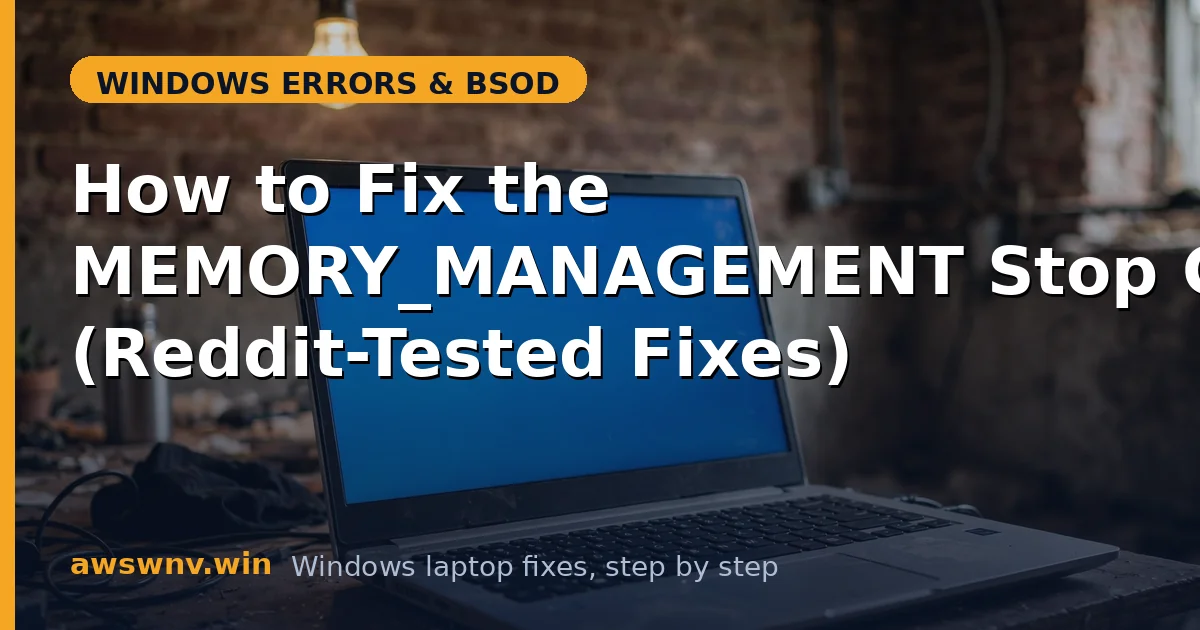 How to Fix the MEMORY_MANAGEMENT Stop Code (Reddit-Tested Fixes)