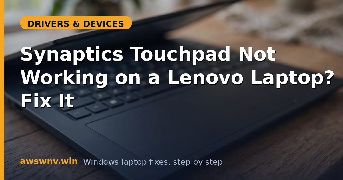 Synaptics Touchpad Not Working on a Lenovo Laptop? Fix It