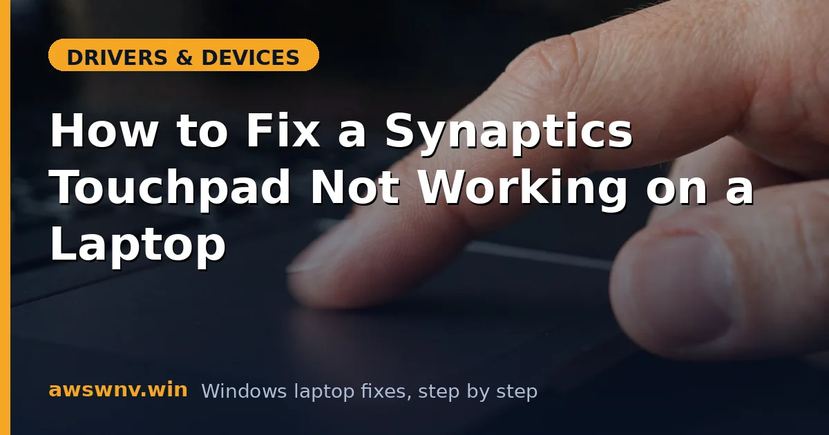 How to Fix a Synaptics Touchpad Not Working on a Laptop