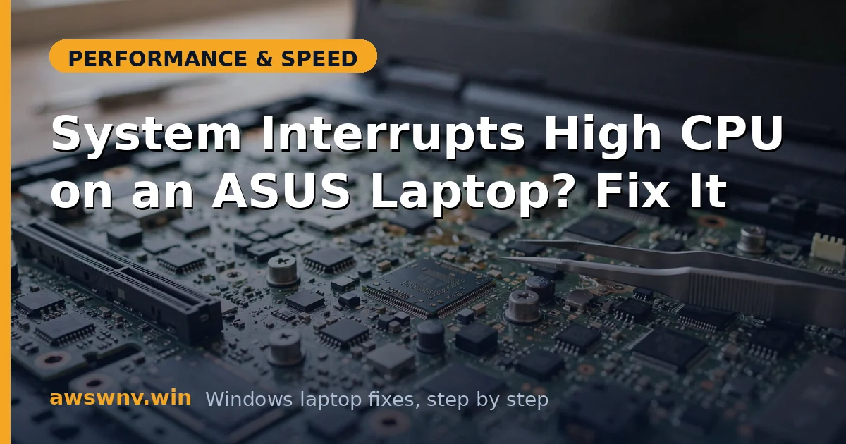 System Interrupts High CPU on an ASUS Laptop? Fix It