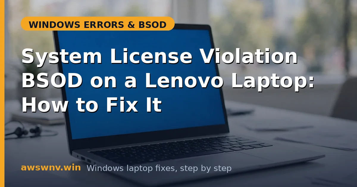 System License Violation BSOD on a Lenovo Laptop: How to Fix It