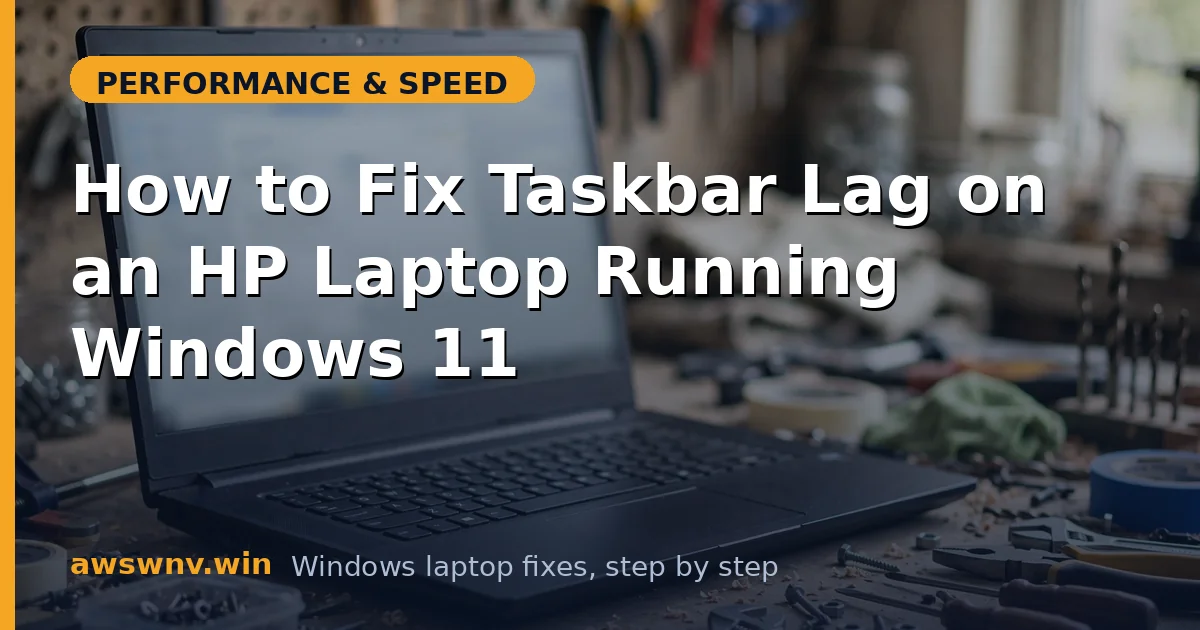 How to Fix Taskbar Lag on an HP Laptop Running Windows 11