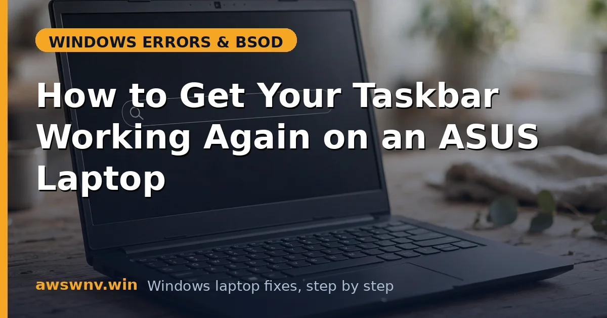 How to Get Your Taskbar Working Again on an ASUS Laptop
