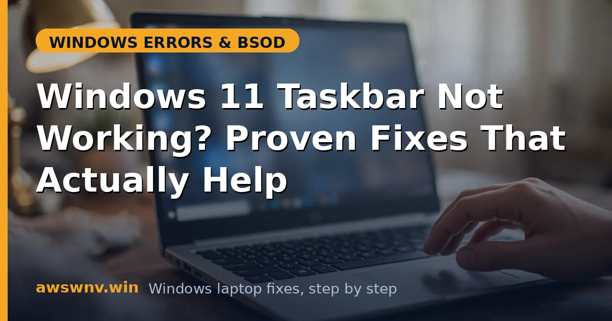 Windows 11 Taskbar Not Working? Proven Fixes That Actually Help
