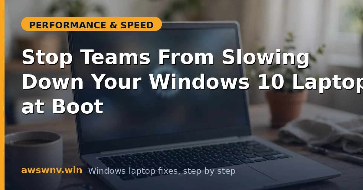 Stop Teams From Slowing Down Your Windows 10 Laptop at Boot