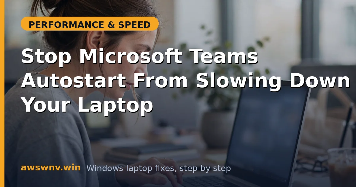 Stop Microsoft Teams Autostart From Slowing Down Your Laptop
