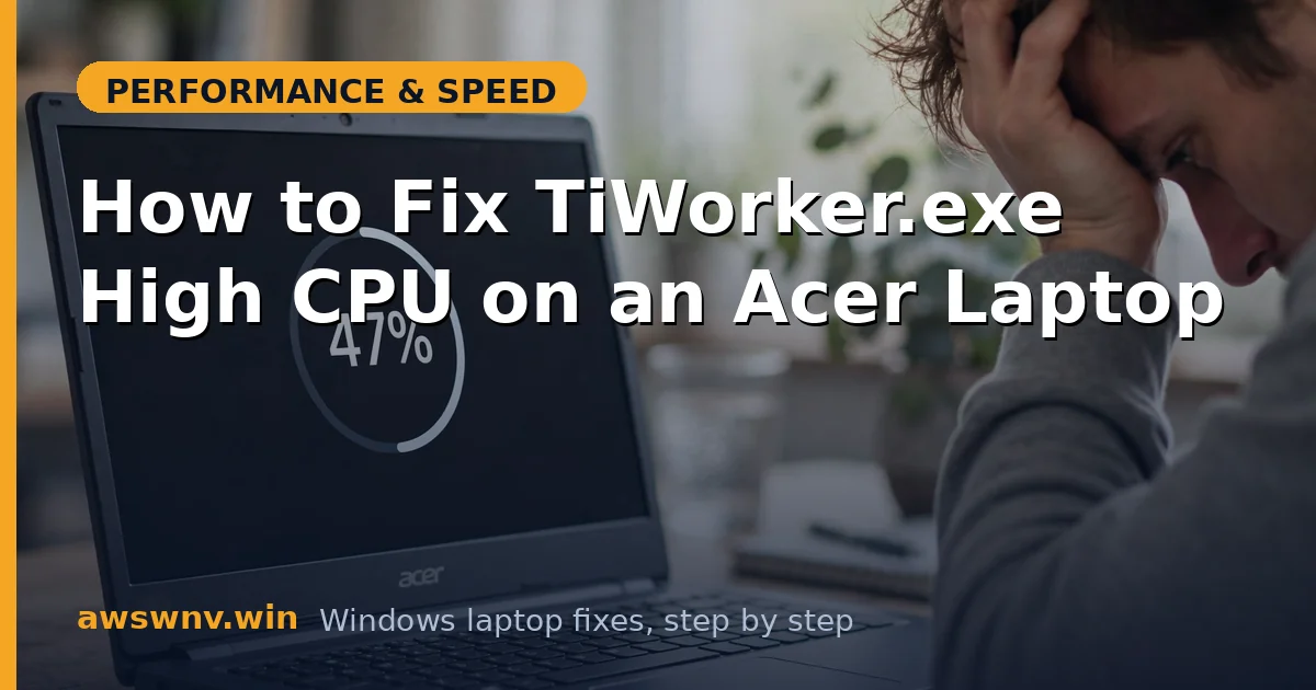 How to Fix TiWorker.exe High CPU on an Acer Laptop