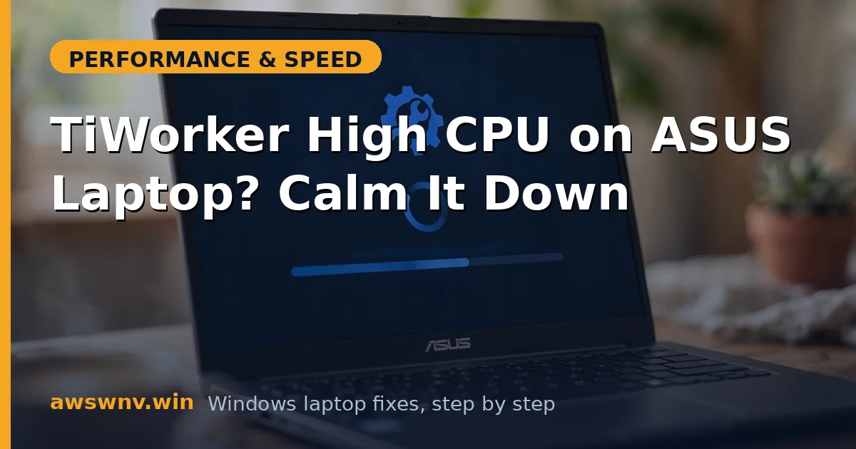 TiWorker High CPU on ASUS Laptop? Calm It Down