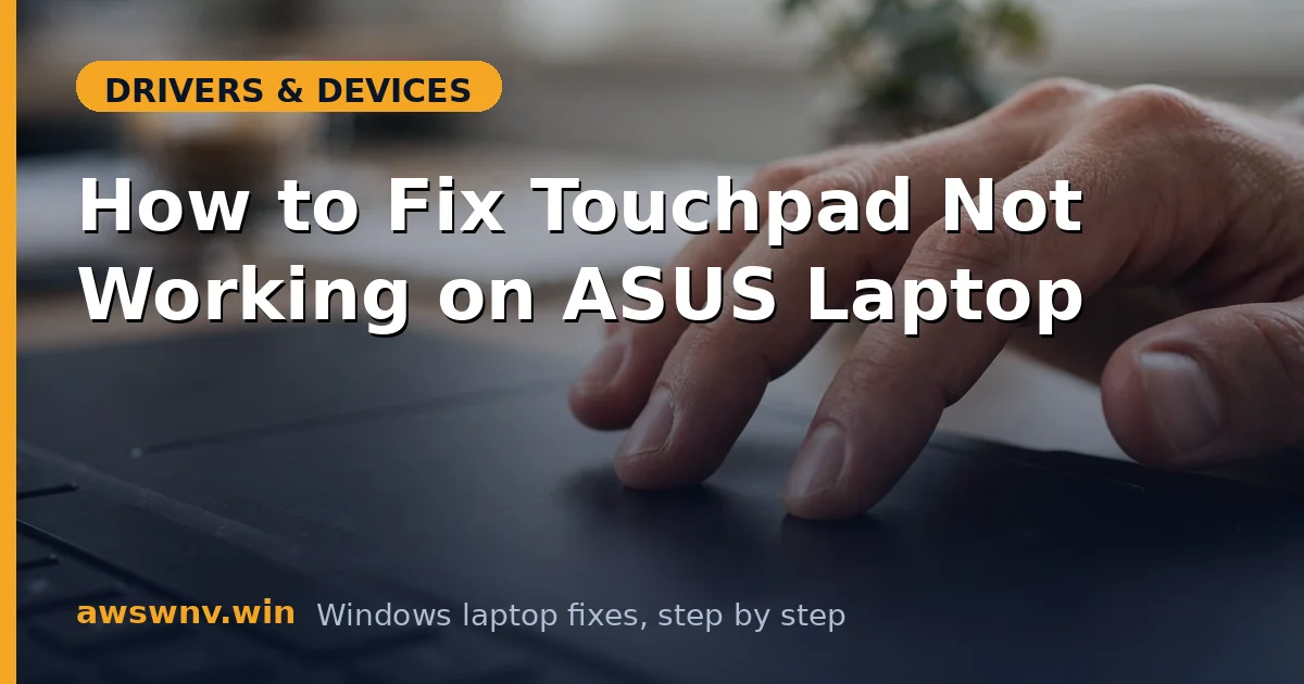 How to Fix Touchpad Not Working on ASUS Laptop