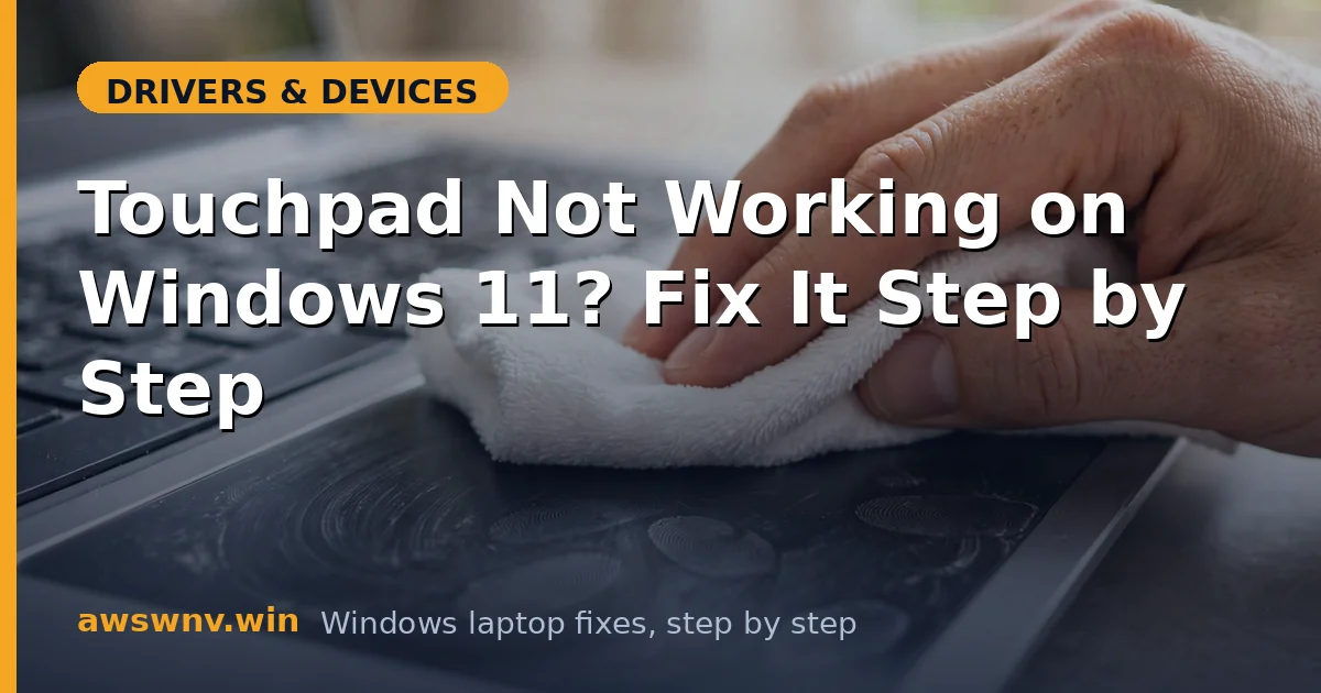 Touchpad Not Working on Windows 11? Fix It Step by Step