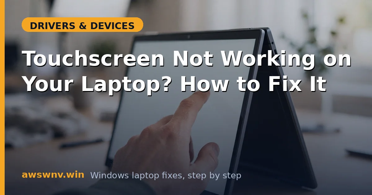 Touchscreen Not Working on Your Laptop? How to Fix It