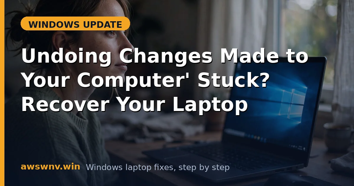 'Undoing Changes Made to Your Computer' Stuck? Recover Your Laptop