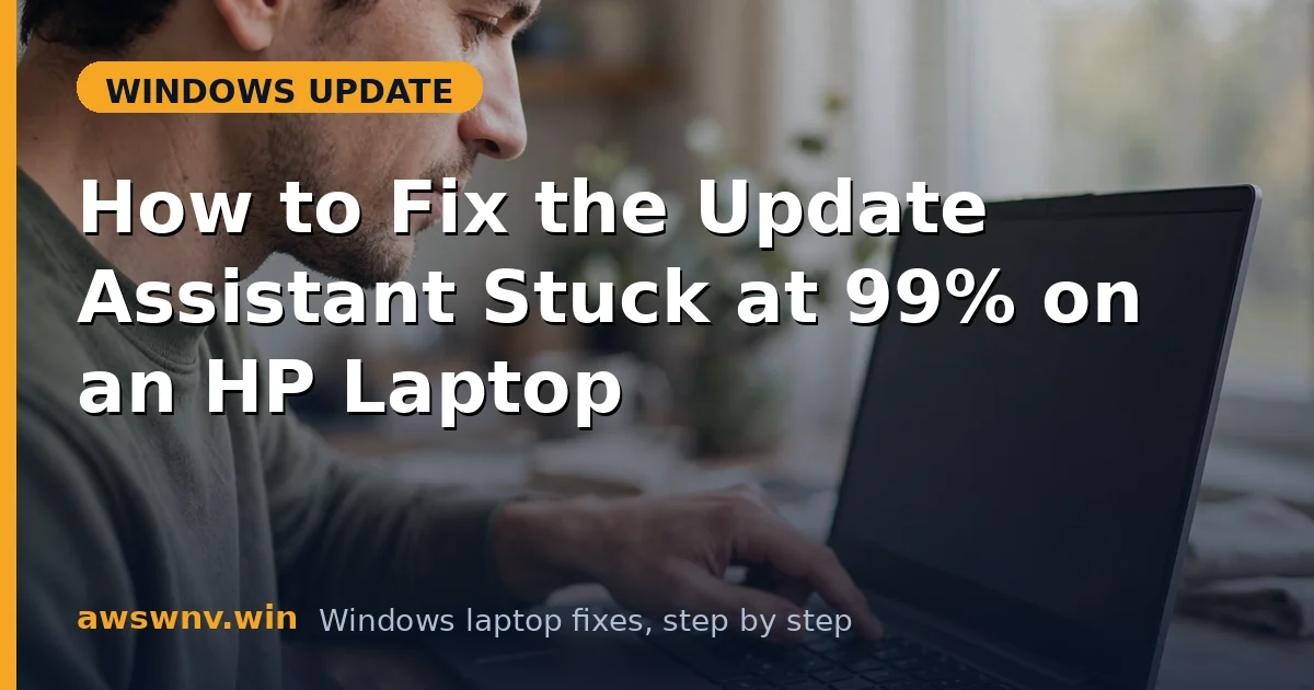 How to Fix the Update Assistant Stuck at 99% on an HP Laptop