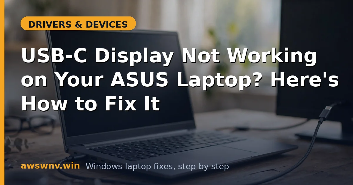 USB-C Display Not Working on Your ASUS Laptop? Here's How to Fix It