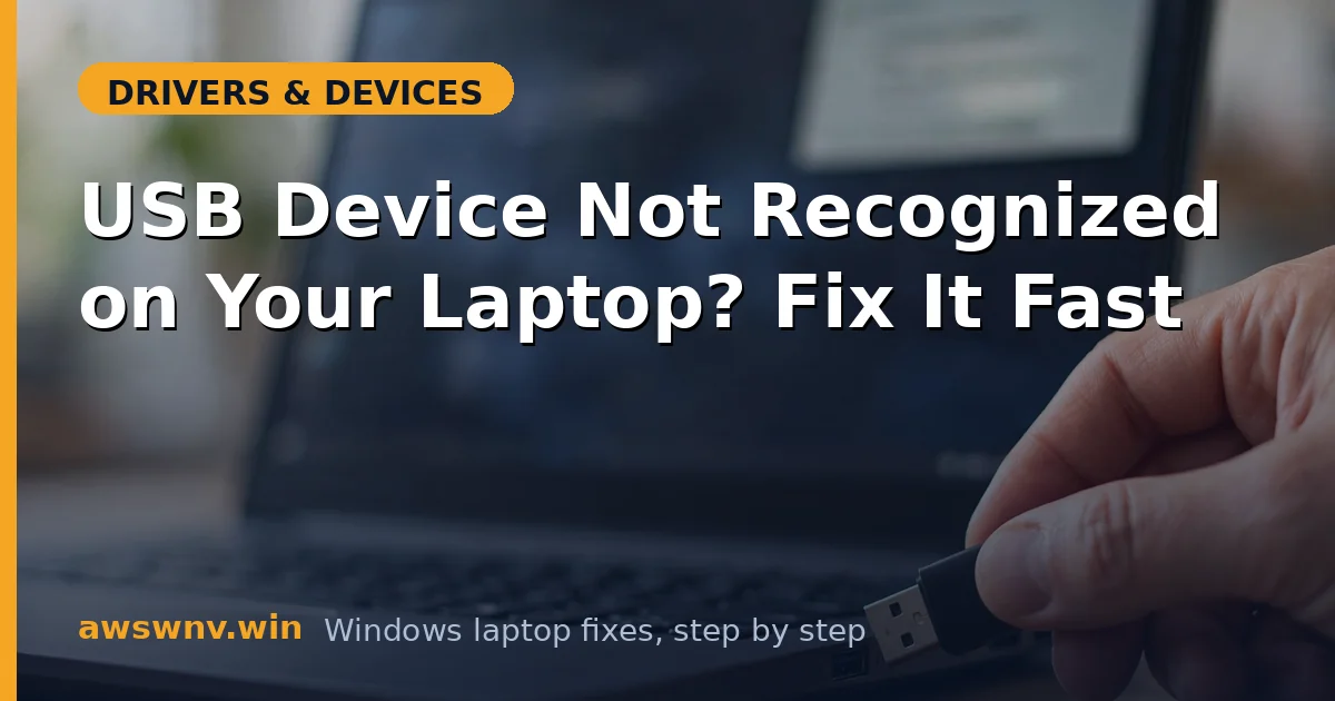 USB Device Not Recognized on Your Laptop? Fix It Fast