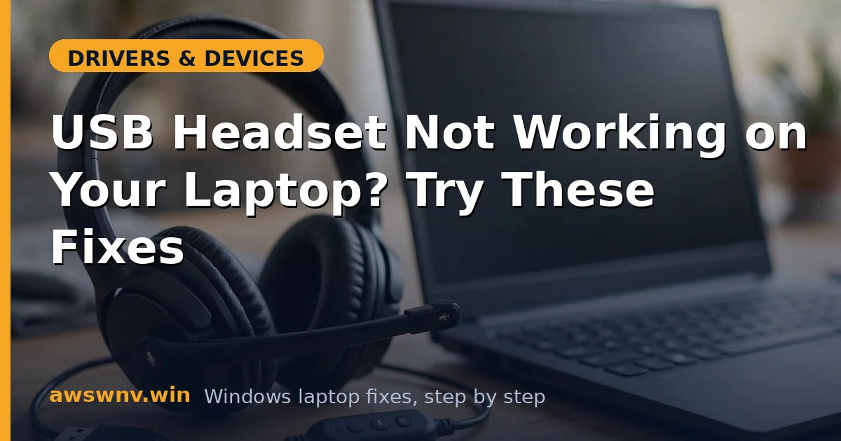 USB Headset Not Working on Your Laptop? Try These Fixes