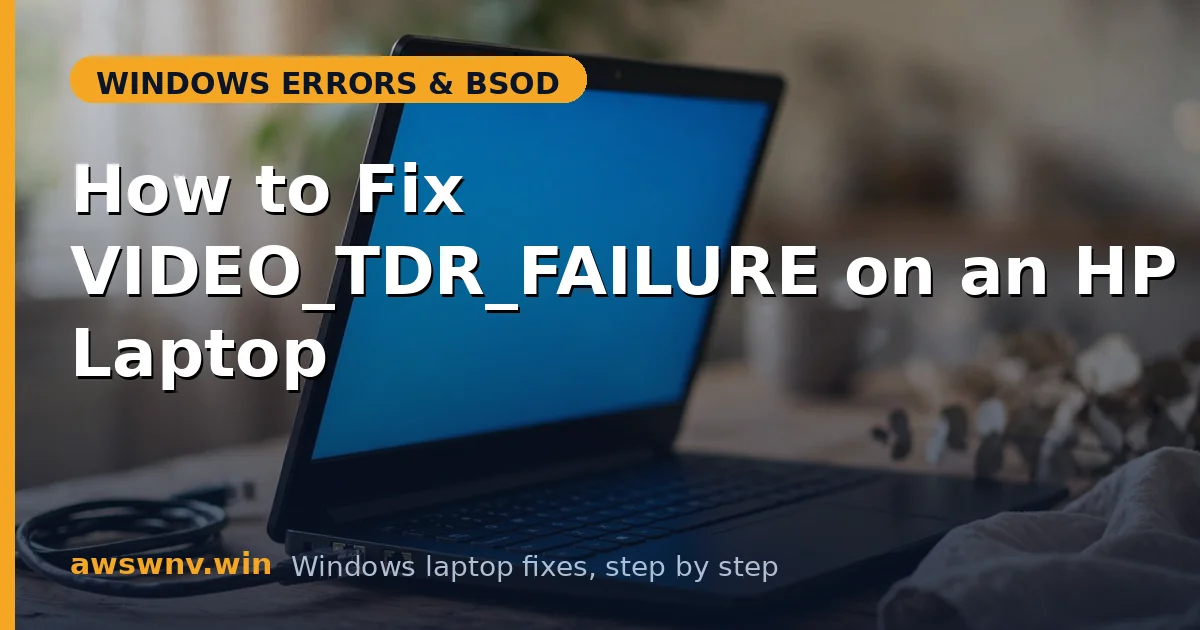 How to Fix VIDEO_TDR_FAILURE on an HP Laptop