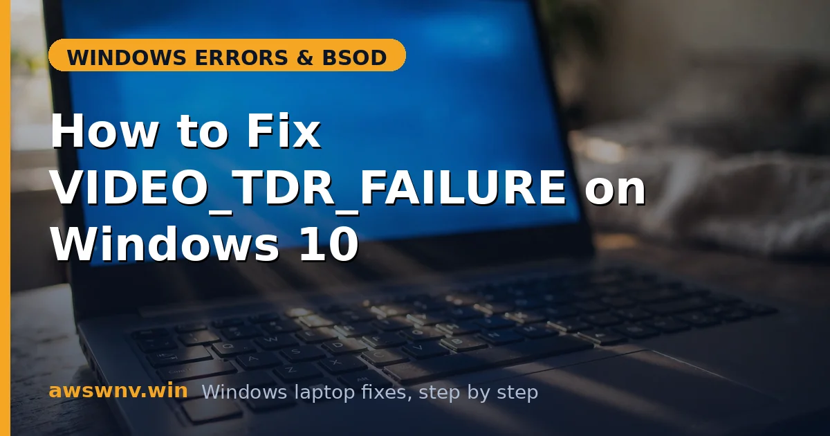 How to Fix VIDEO_TDR_FAILURE on Windows 10