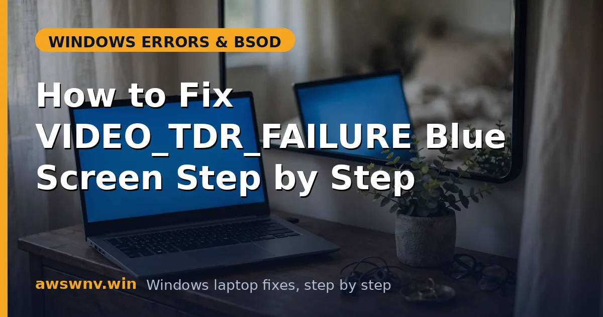 How to Fix VIDEO_TDR_FAILURE Blue Screen Step by Step