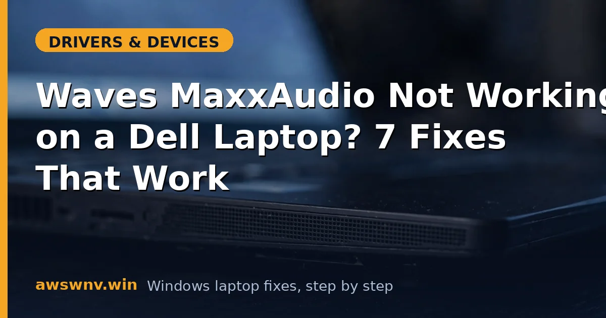 Waves MaxxAudio Not Working on a Dell Laptop? 7 Fixes That Work