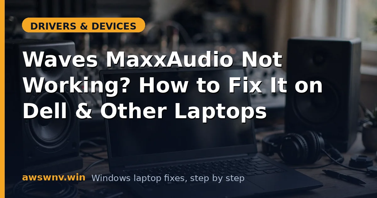Waves MaxxAudio Not Working? How to Fix It on Dell & Other Laptops