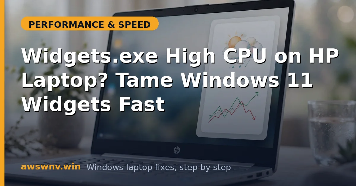 Widgets.exe High CPU on HP Laptop? Tame Windows 11 Widgets Fast