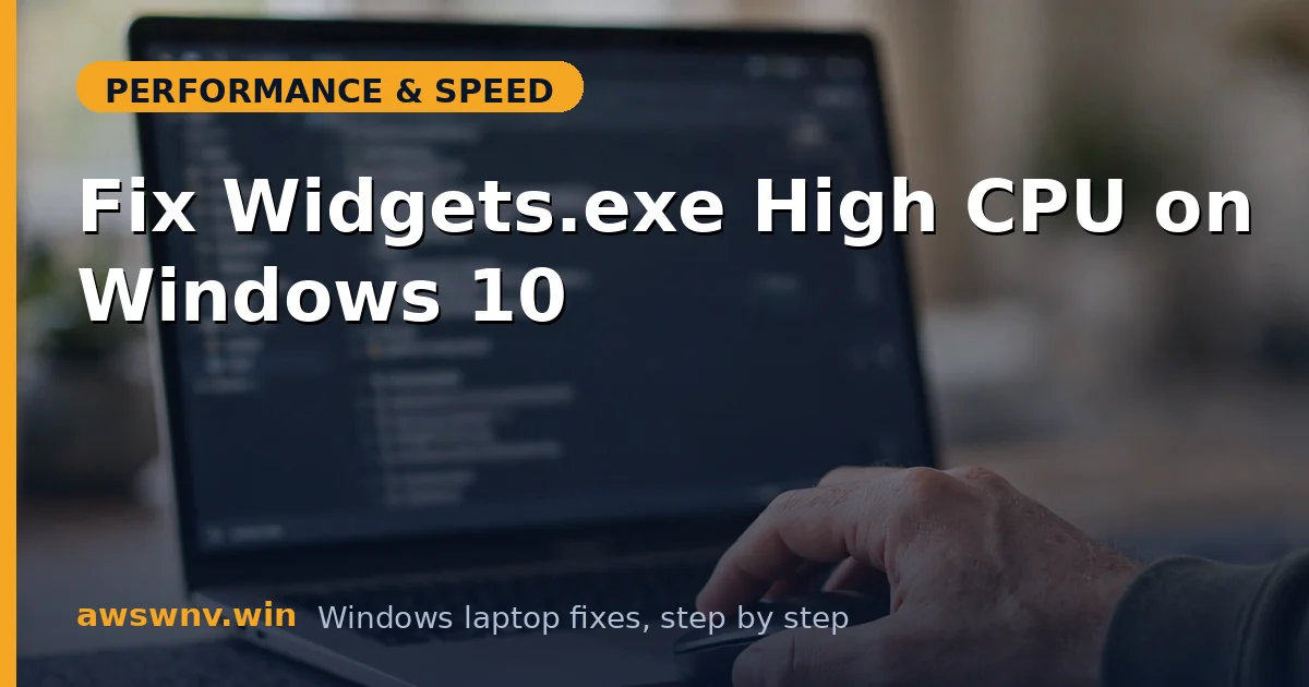 Fix Widgets.exe High CPU on Windows 10