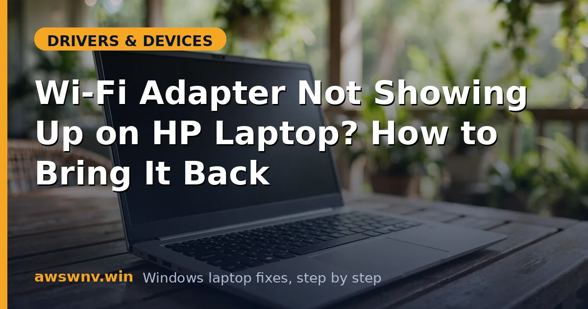 Wi-Fi Adapter Not Showing Up on HP Laptop? How to Bring It Back