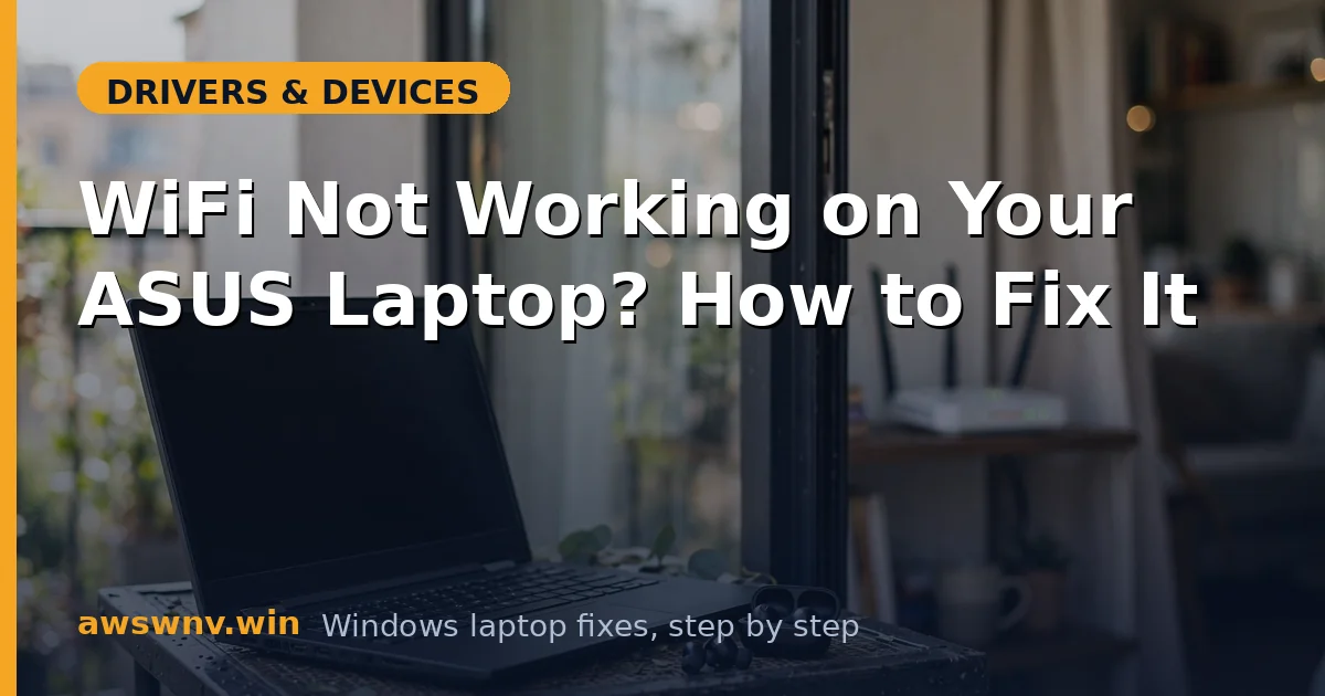 WiFi Not Working on Your ASUS Laptop? How to Fix It