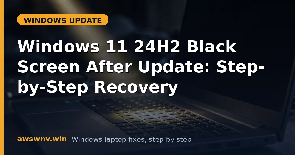 Windows 11 24H2 Black Screen After Update: Step-by-Step Recovery