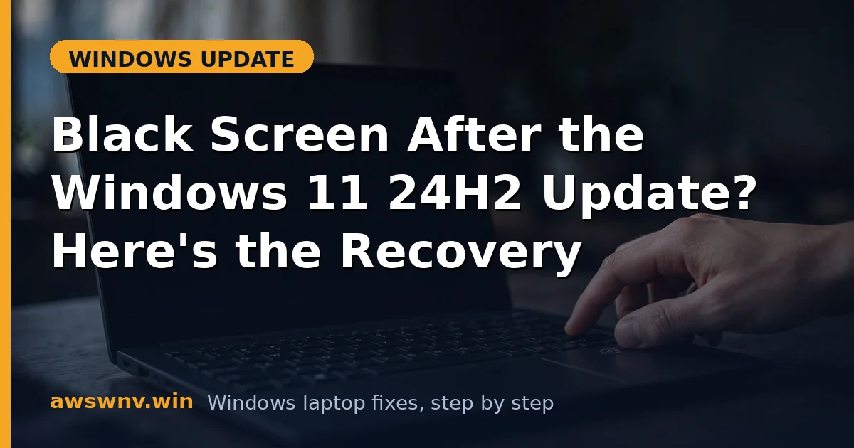 Black Screen After the Windows 11 24H2 Update? Here's the Recovery