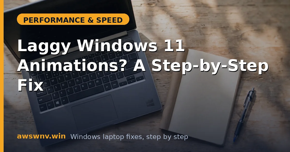 Laggy Windows 11 Animations? A Step-by-Step Fix