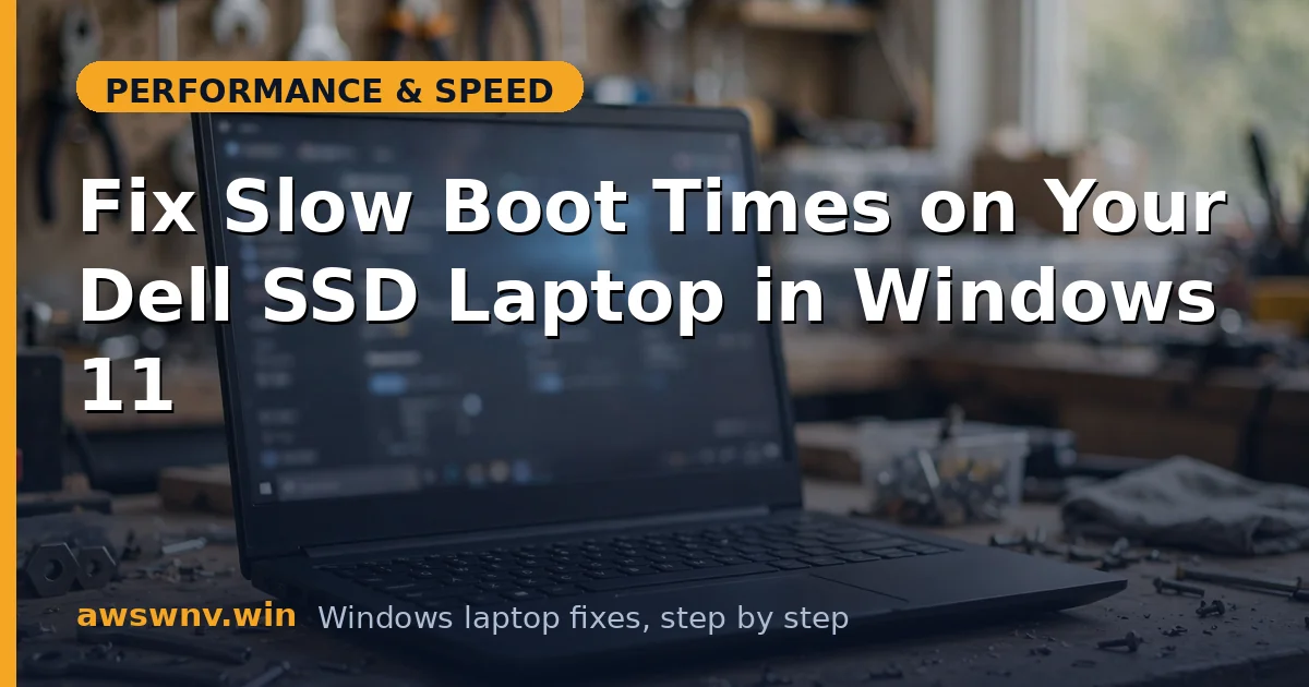 Fix Slow Boot Times on Your Dell SSD Laptop in Windows 11
