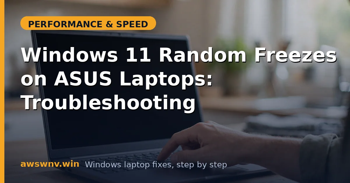 Windows 11 Random Freezes on ASUS Laptops: Troubleshooting