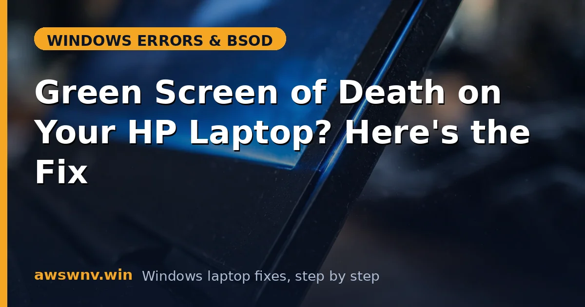Green Screen of Death on Your HP Laptop? Here's the Fix