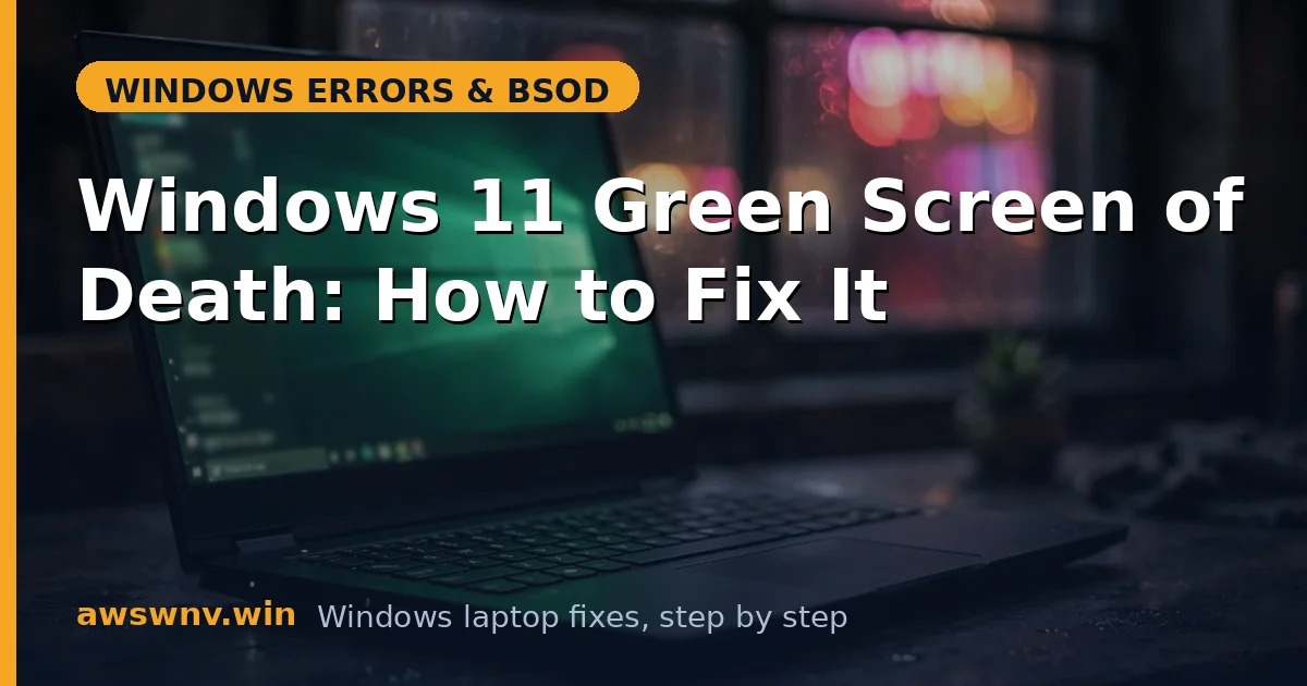Windows 11 Green Screen of Death: How to Fix It